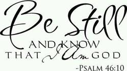 Be Still - Know I Am God