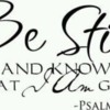 Be Still - Know I Am God