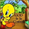 Tweety-Bird - God Is In Control