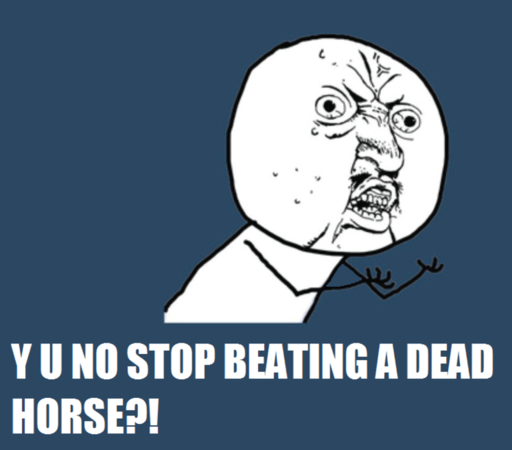 y_u_no_stop_beating_a_dead_horse_by_punchsydeiron-d4u8zy0